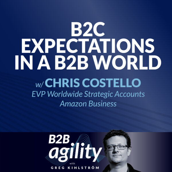 B2B Agility with Greg Kihlström