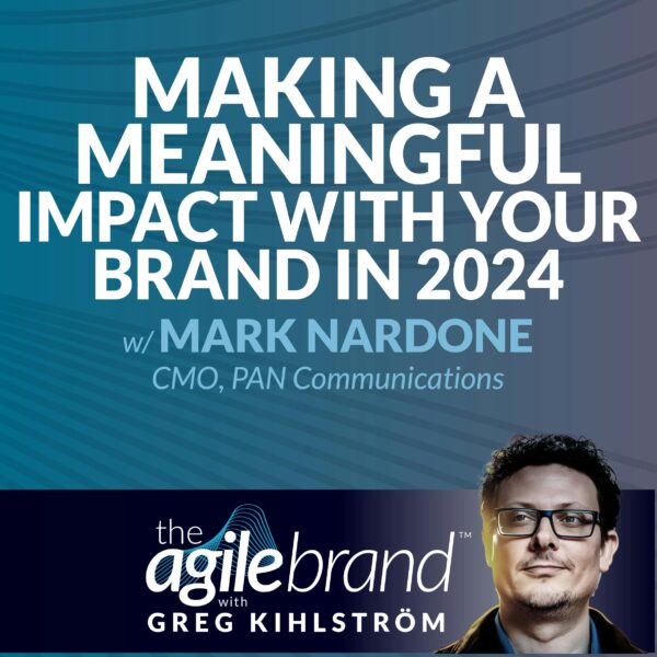 #467: Making a meaningful impact with your brand in 2024&hellip;