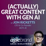 487: #487: (Actually) great content with generative AI, with Jon Ricketts, AGYL AI