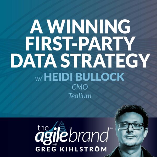 #485: A winning first-party data strategy with Heidi Bullock, CMO,&hellip;