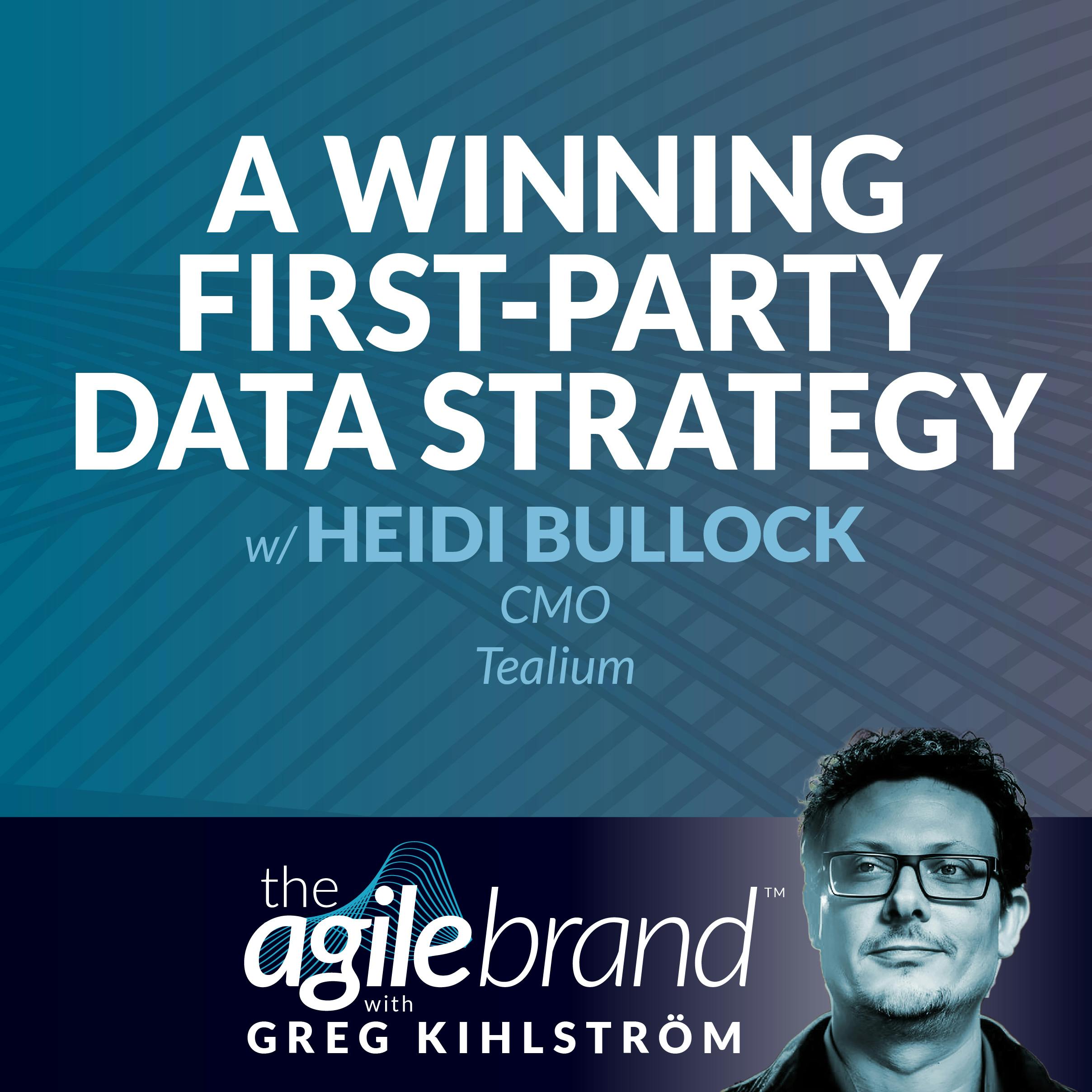 #485: A winning first-party data strategy with Heidi Bullock, CMO,&hellip;