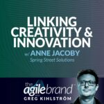 496: #496: The link between creativity and innovation with Anne Jacoby