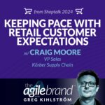 505: #505: Keeping pace with retail customer expectations with Craig Moore, Körber Supply Chain
