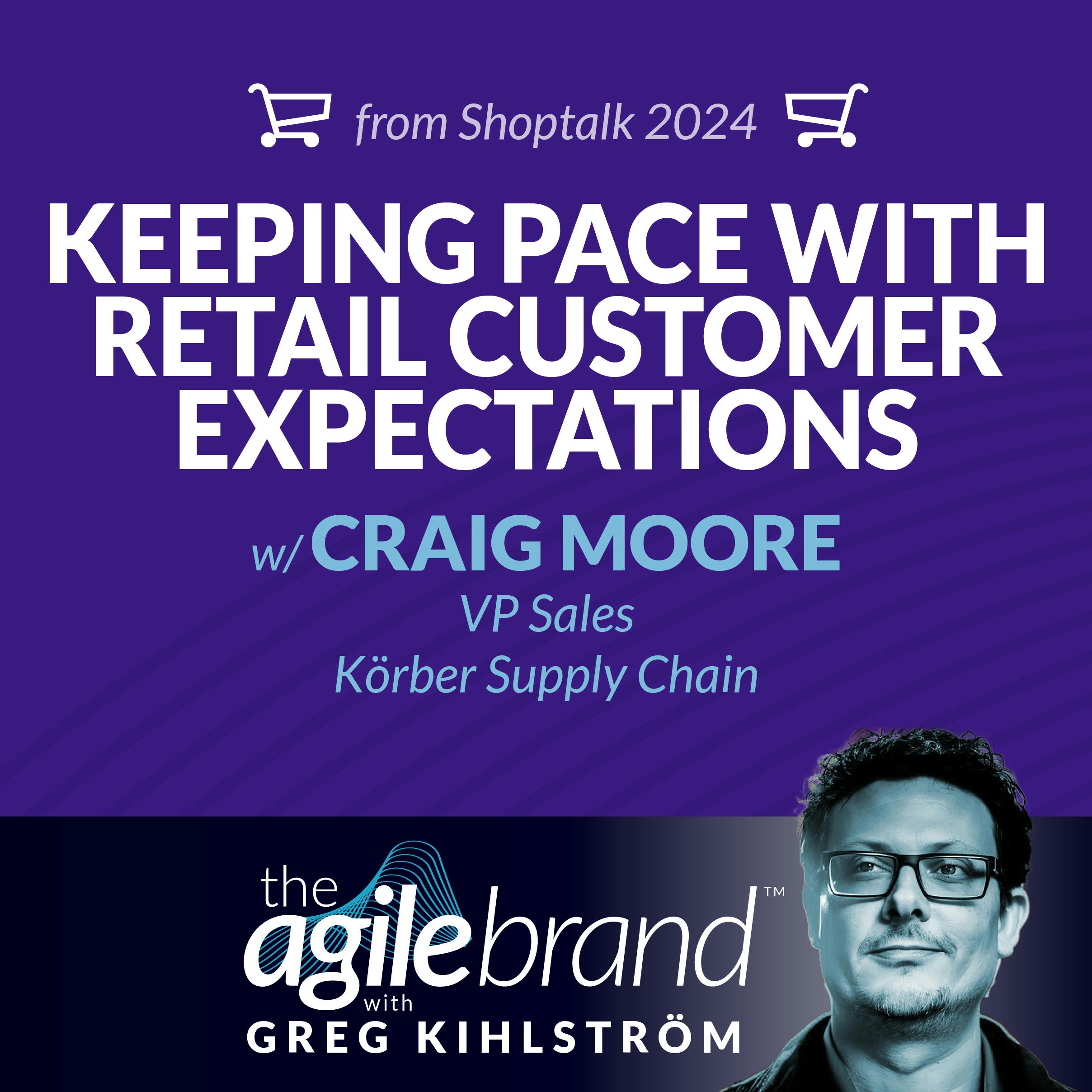505: #505: Keeping pace with retail customer expectations with Craig…