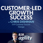 S1 | 14: Customer-Led Growth Success with Chris Dishman, SVP Customer Success, Totango