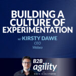 S1 | 12: Building a culture of experiementation, with Kirsty Dawe, Webeo