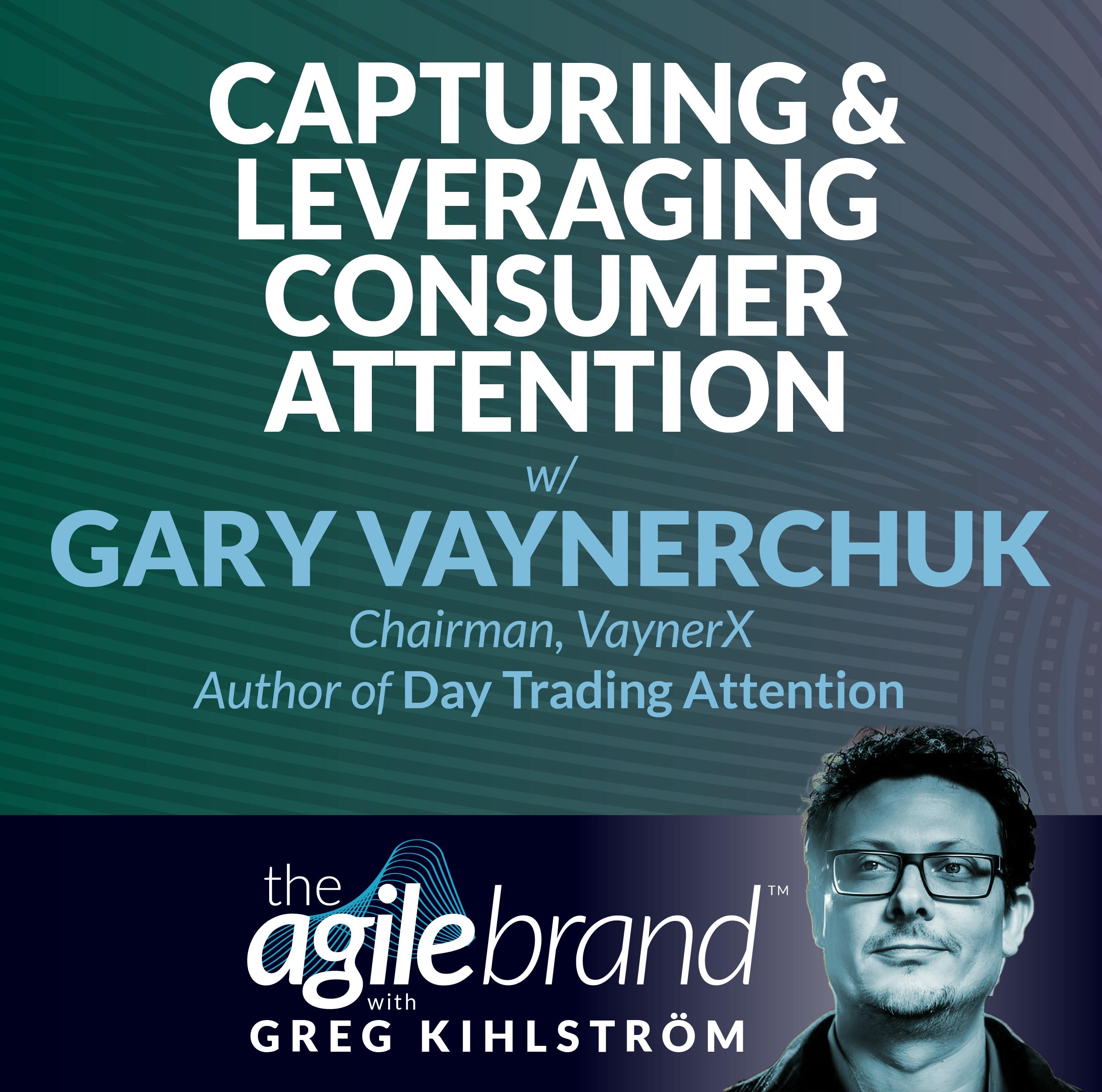 #524: Gary Vaynerchuk on capturing and leveraging consumer attention ...