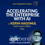 #537: Accelerating the enterprise with AI with Kerim Akgonul, Chief Product Officer, Pega