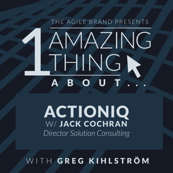 One Amazing Thing About ActionIQ with Jack Cochran
