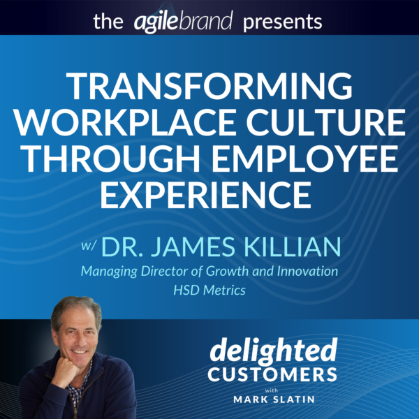 #92 Transforming Workplace Culture: Dr. James Killian on Employee Experience