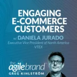#567: Engaging e-commerce customers with Daniela Jurado, VTEX