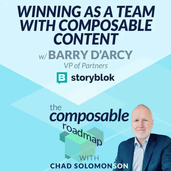 #2: Winning As A Team With Composable Content with Barry D’Arcy, Storyblok