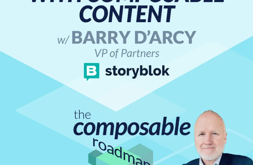 #2: Winning As A Team With Composable Content with Barry…