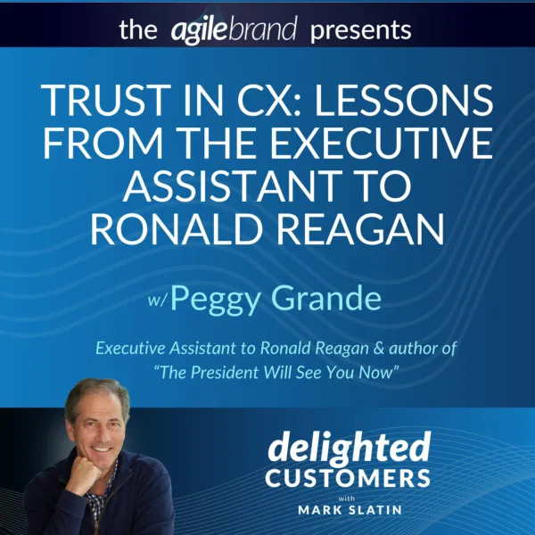 #98: Trust in CX: Lessons from the Executive Assistant to Ronald Reagan