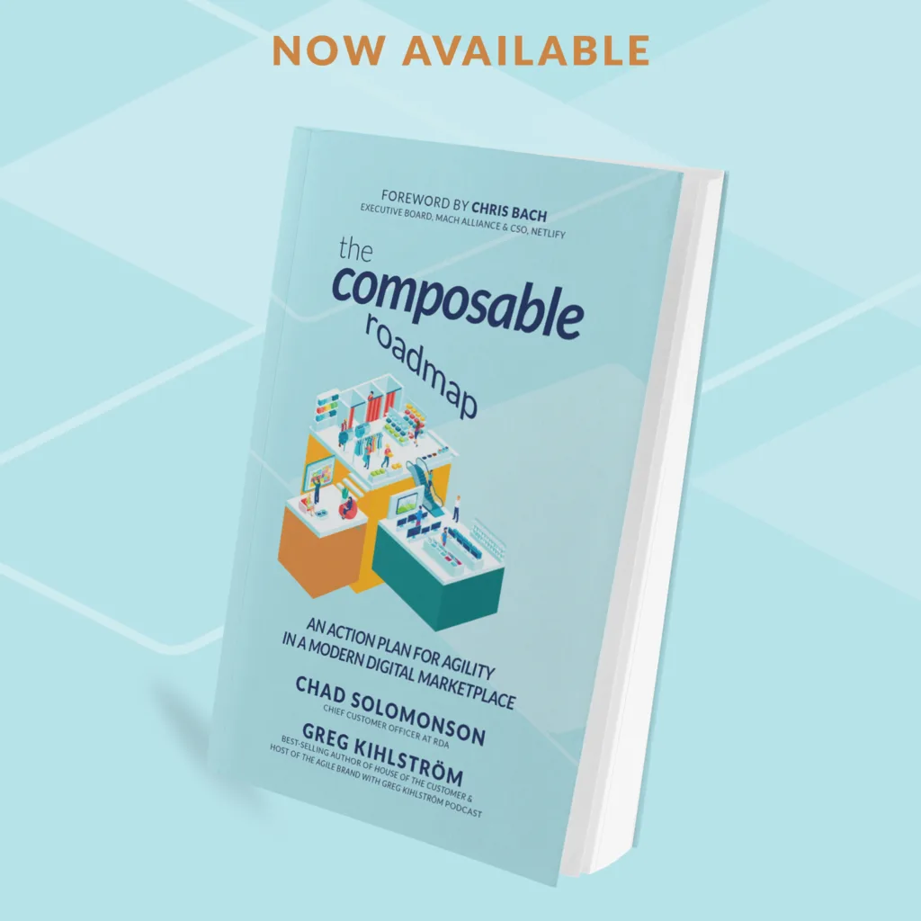 The Composable Roadmap by Chad Solomonson and Greg Kihlström is now available in print, digital and audio formats