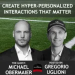 CREATE HYPER-PERSONALIZED INTERACTIONS THAT MATTER