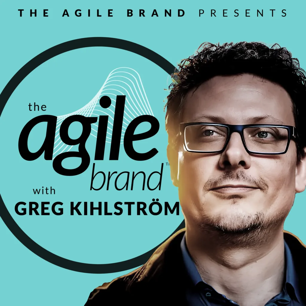 The Agile Brand with Greg Kihlström podcast