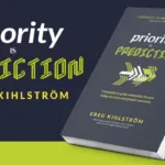 Priority is Prediction by Greg Kihlström
