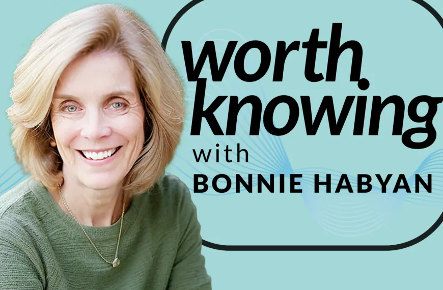 Worth Knowing with Bonnie Habyan