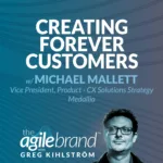#579: Creating forever customers with Michael Mallett, Medallia