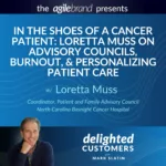 #105 In the Shoes of a Cancer Patient: Loretta Muss on Advisory Councils, Burnout, and Personalizing Patient Care