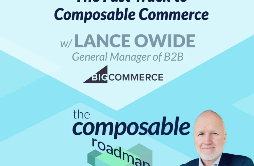 #5: Modernizing B2B: The Fast Track to Composable Commerce