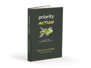 Priority is Action by Greg Kihlström