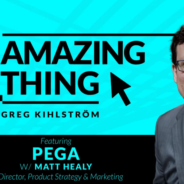One Amazing Thing About Pega with Matt Healy