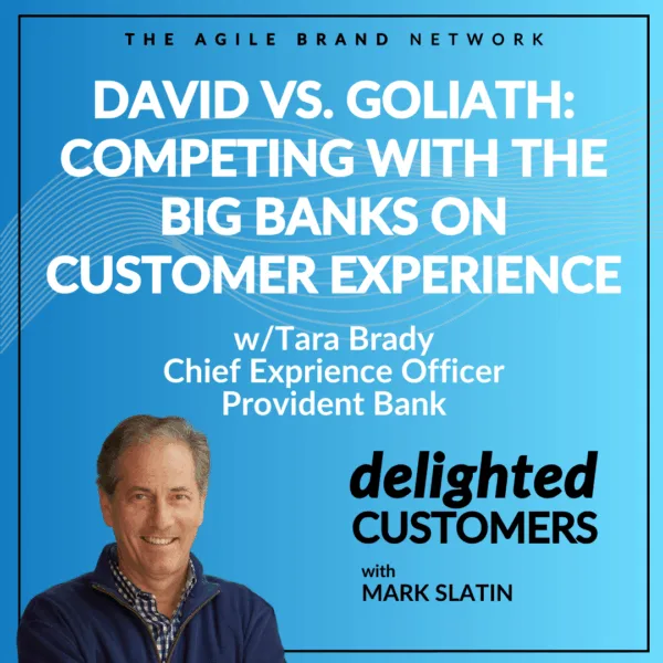 #132 David vs. Goliath: Competing with the Big Banks on Customer Experience