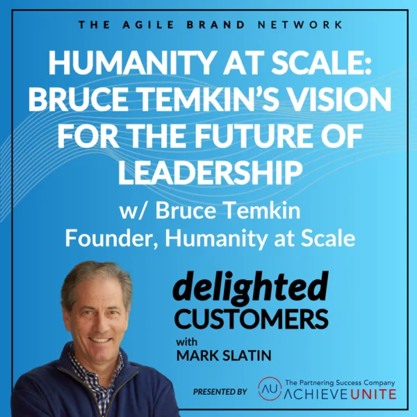 #131 Humanity at Scale: Bruce Temkin’s Vision for the Future of Leadership