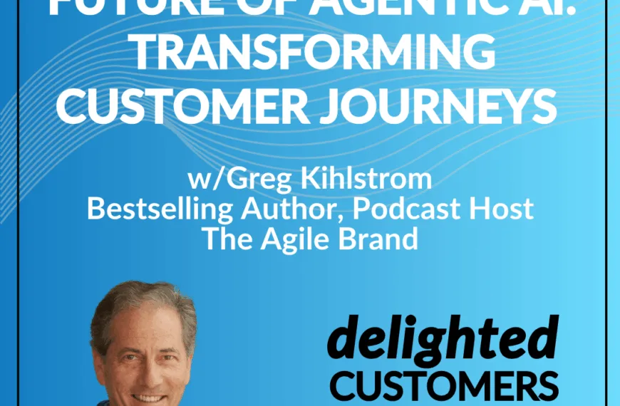 #133 Future of Agentic AI: Transforming Customer Journeys