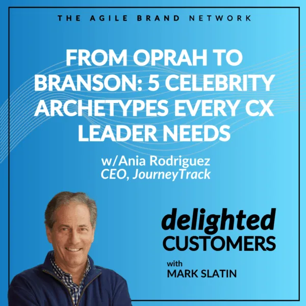 #137 From Oprah to Branson: 5 Celebrity Archetypes Every CX Leader Needs