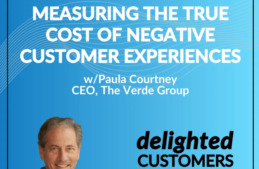 #140 Measuring the True Cost of Negative Customer Experiences