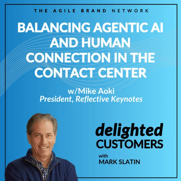 #146 Balancing Agentic AI and Human Connection in the Contact Center
