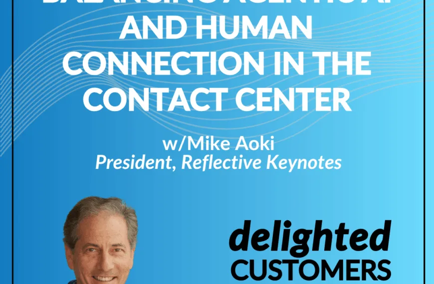 #146 Balancing Agentic AI and Human Connection in the Contact Center