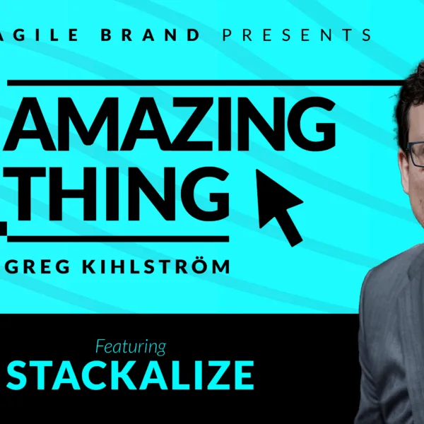 One Amazing Thing About Stackalize with Greg Kihlström