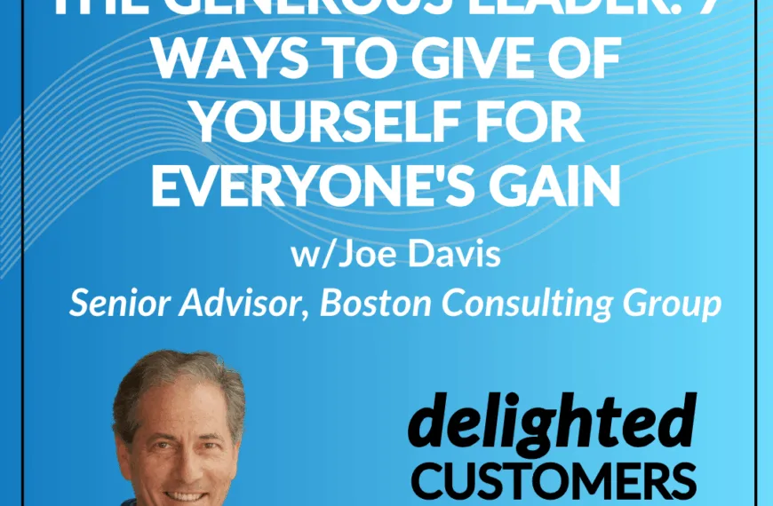 The Generous Leader: 7 Ways to Give of Yourself for Everyone’s Gain