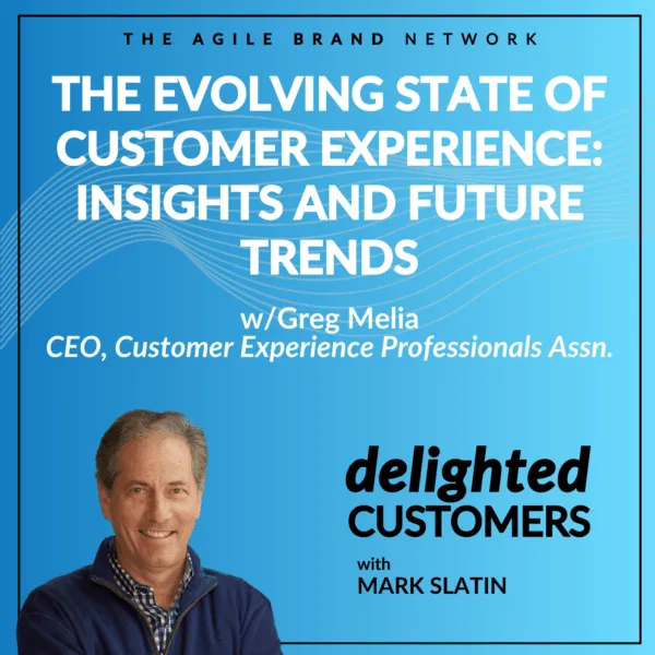#155 The Evolving State of Customer Experience: Insights and Future&hellip;