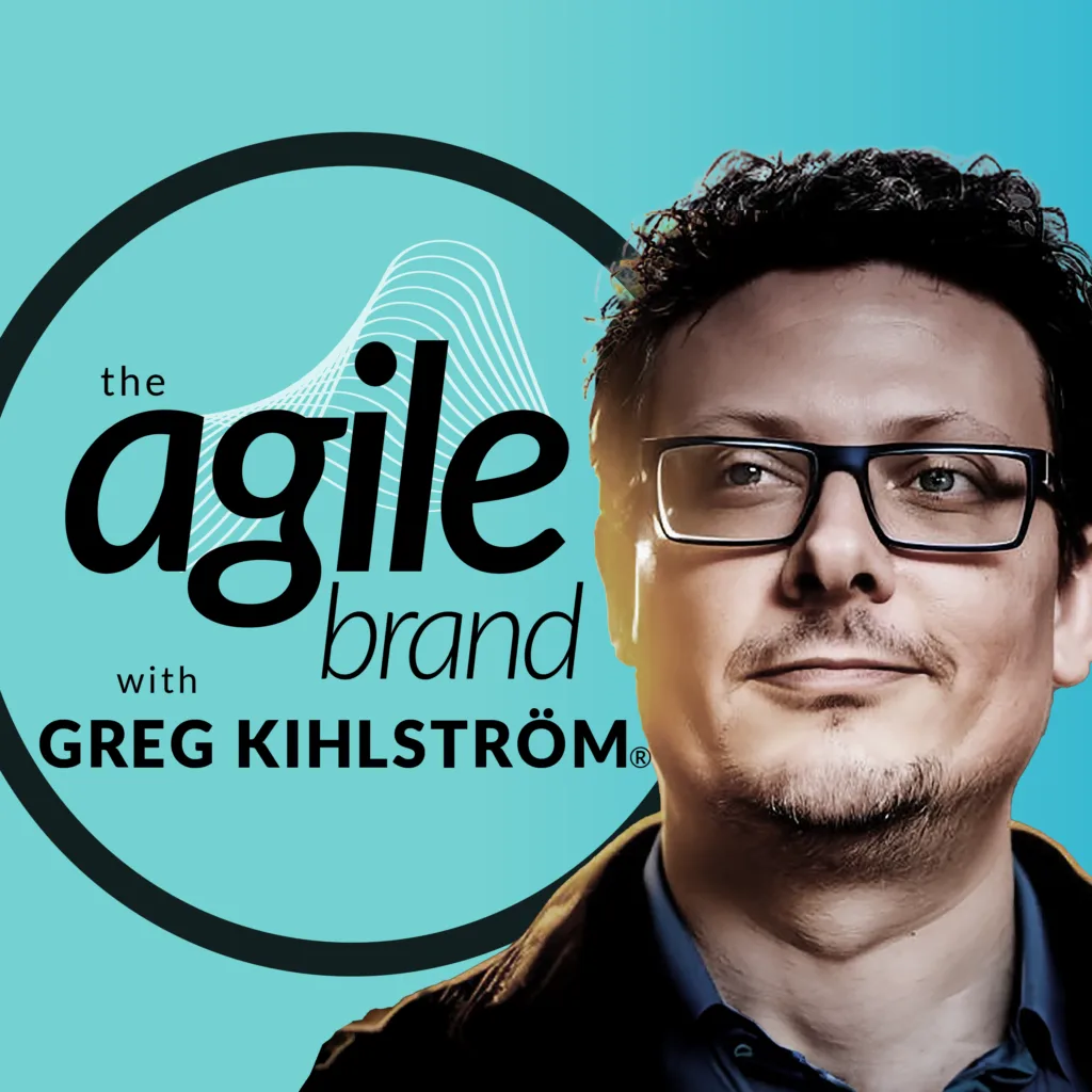 The Agile Brand with Greg Kihlström podcast