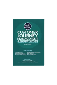 The Agile Brand Guide®: Customer Journey Management & Orchestration: For Marketers and CX Professionals 2026 Edition