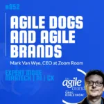 #852: Zoom Room CEO Mark Van Wye on agile dogs and agile brands