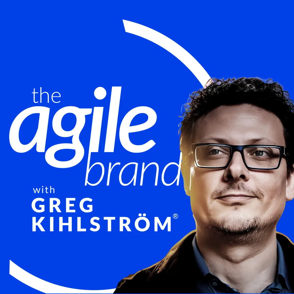 The Agile Brand with Greg Kihlström podcast