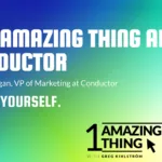 One Amazing Thing About Conductor