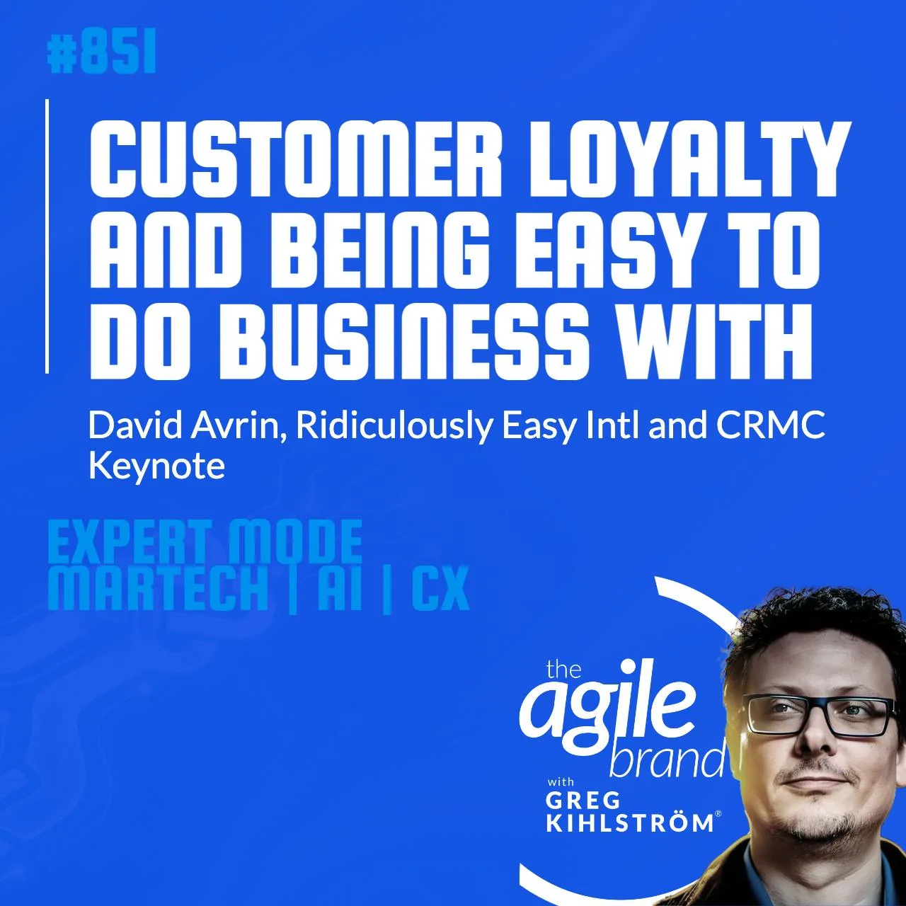 #851: CRMC Keynote Speaker David Avrin on customer loyalty and&hellip;
