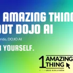 One Amazing Thing About Dojo AI