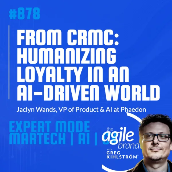 From CRMC: Phaedon’s Jaclyn Wands on humanizing loyalty in an&hellip;
