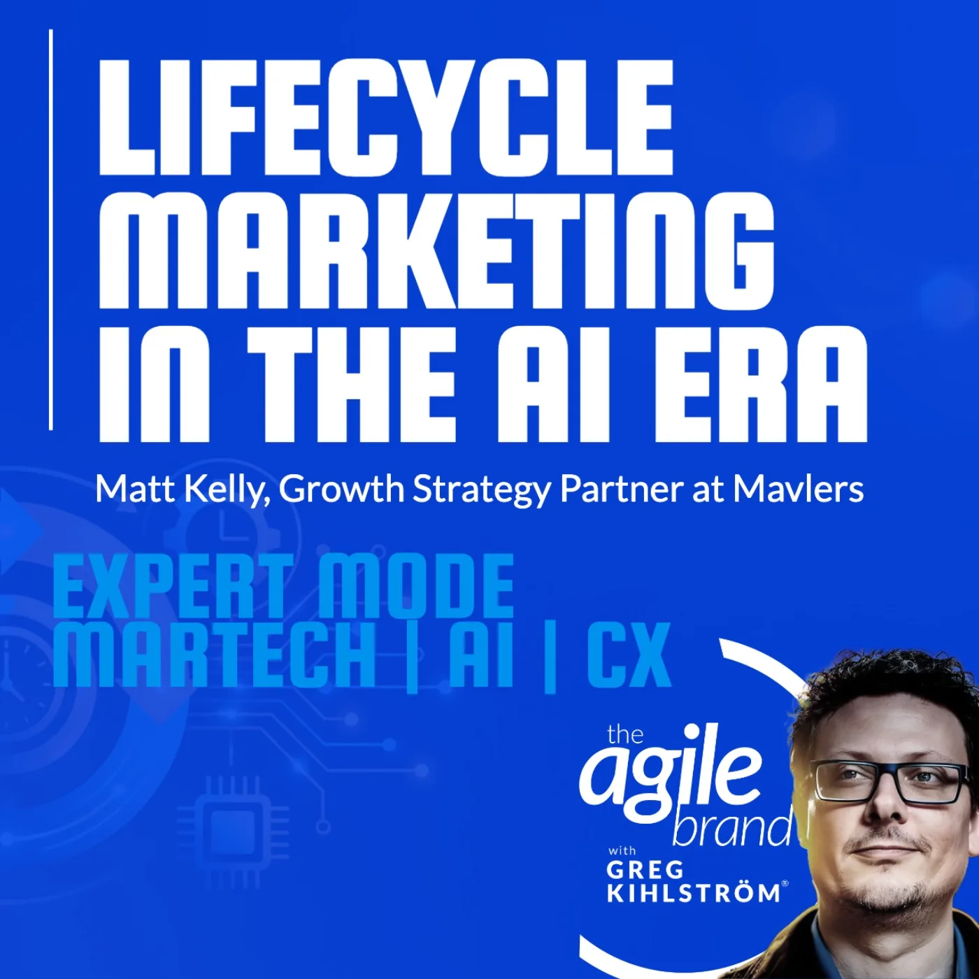 Mavlers' Matt Kelly on Lifecycle Marketing in the AI Era