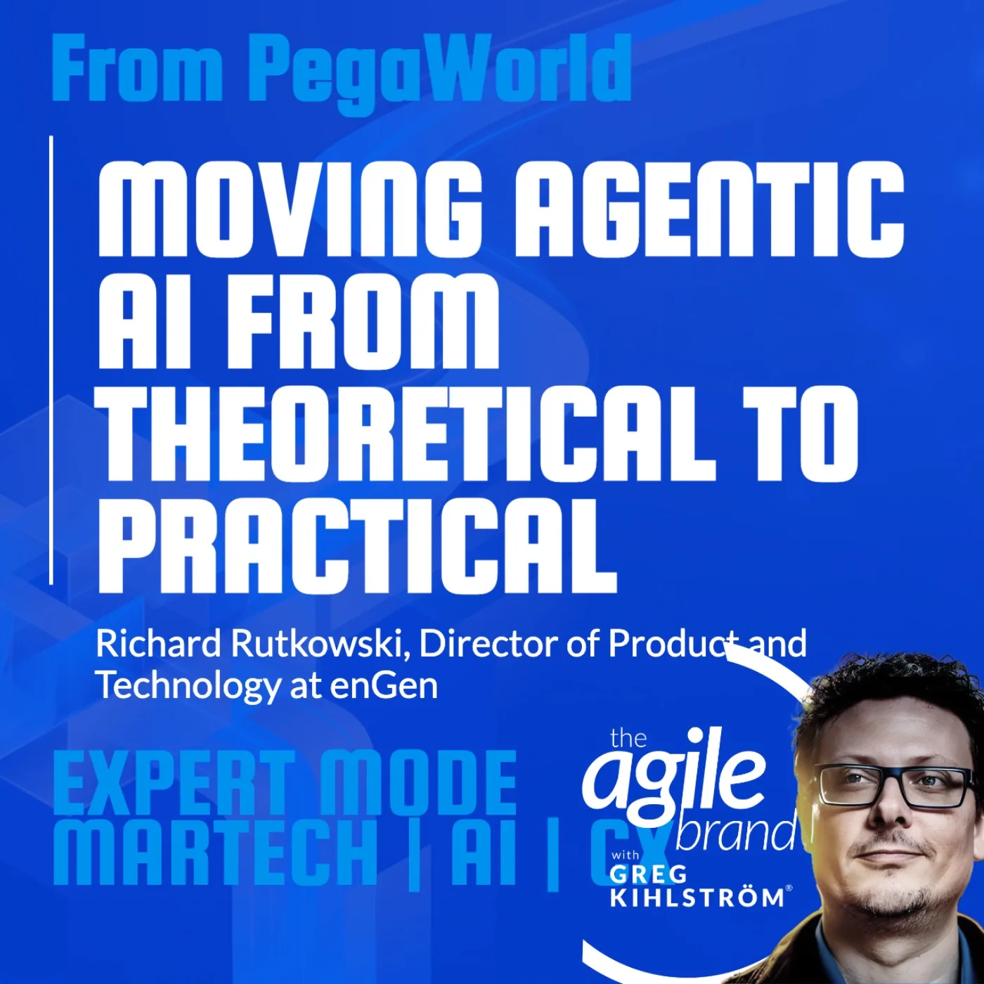 From PegaWorld: enGen's Richard Rutkowski on moving agentic AI from theoretical to practical