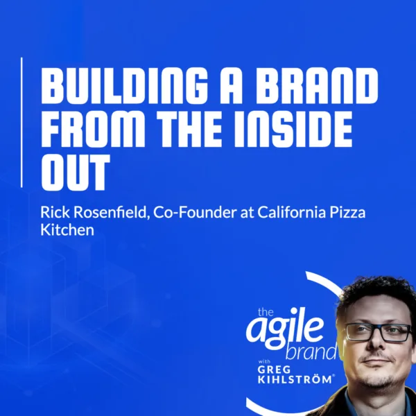 California Pizza Kitchen Co-Founder Rick Rosenfield on building a brand from the inside out
