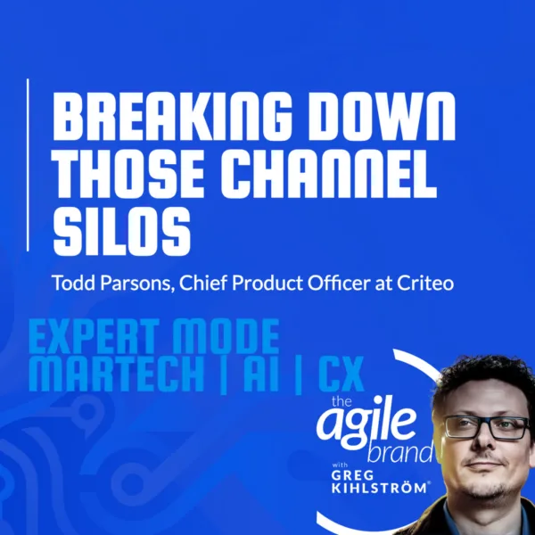 Criteo Chief Product Officer Todd Parsons on breaking down those channel silos